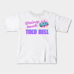 Bring Back 90s Taco Bell Kids T-Shirt